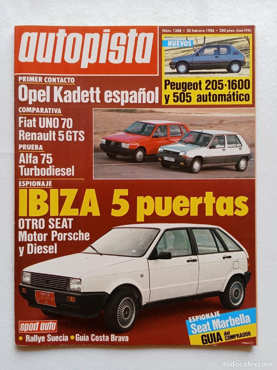 Coches: AUTOPISTA N&ordm; 1388 1986 OPEL KADETT ESPA&Ntilde;OL Fiat Uno RENAULT 5 GTS Alfa Romeo 75 Turbodiesel SEAT IBI