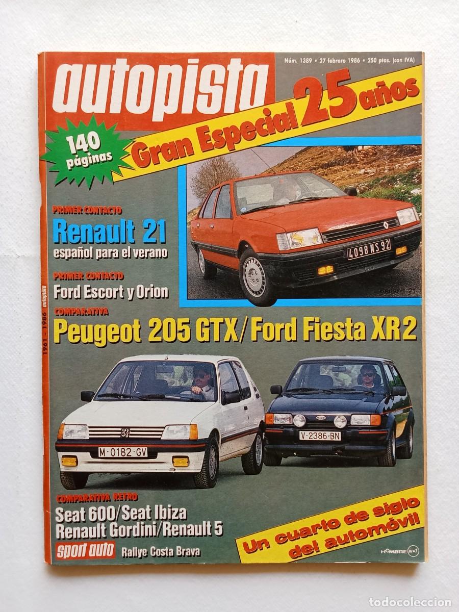 Coches: AUTOPISTA N&ordm; 1389 1986 ESPECIAL 25 ANIVERSARIO Renault 21 FORD ESCORT Y ORION Peugeot 205 GTX 600