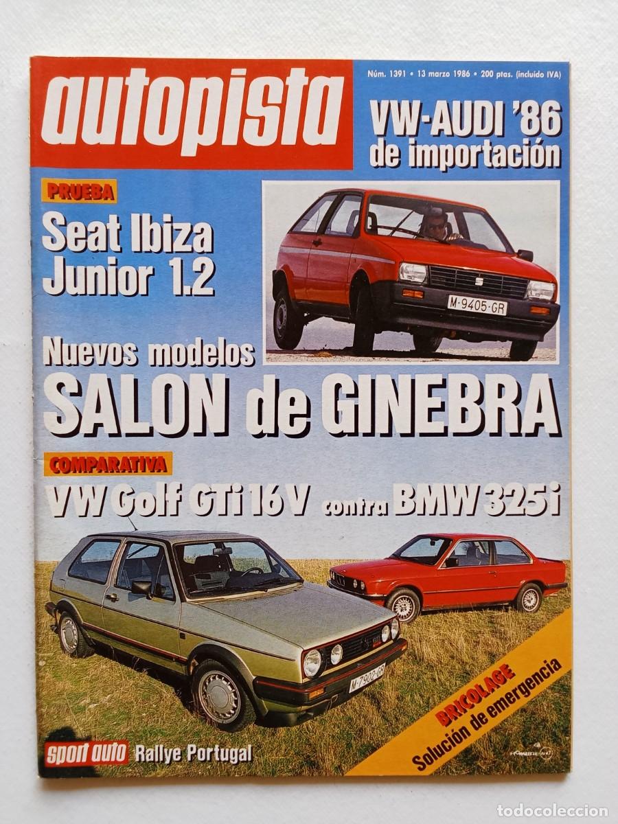 Coches: AUTOPISTA N&ordm; 1391 1986 SALON DE GINEBRA Seat Ibiza Junior VOLKSWAGEN GOLF GTi 16 V BMW 325i