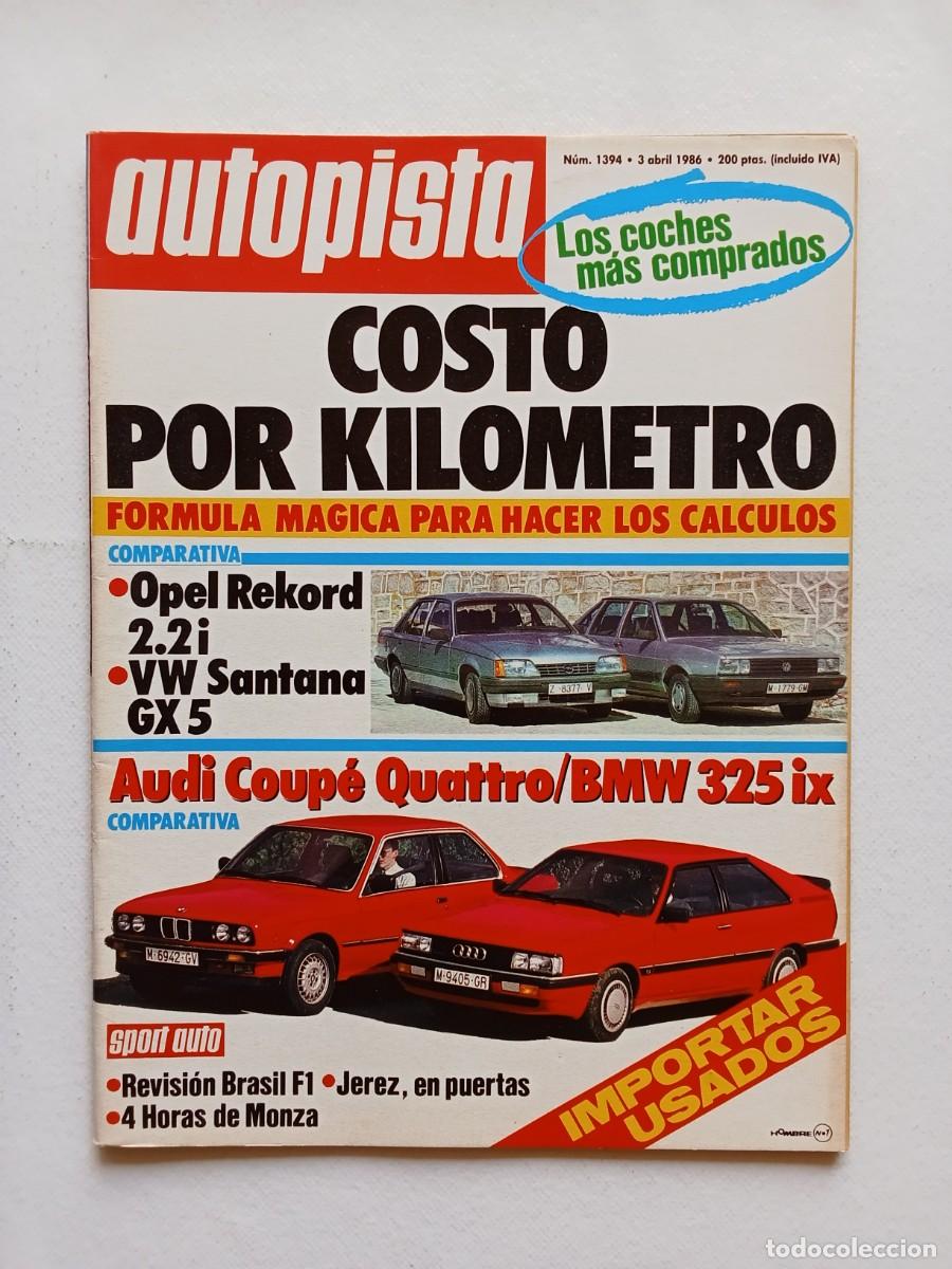 Coches: AUTOPISTA N&ordm; 1394 1986 OPEL REKORD Volkswagen Santana GX 5 AUDI COUP&Eacute; QUATTRO BMW 325 ix JEREZ