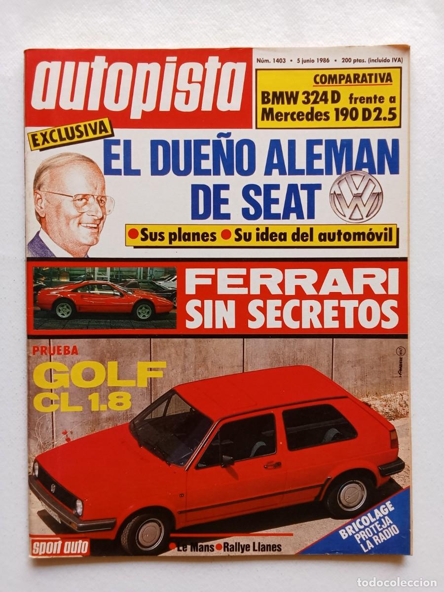 Coches: AUTOPISTA N&ordm; 1403 1986 FERRARI Volkswagen Golf CL 1800 BMW 324 D Mercedes 190 D