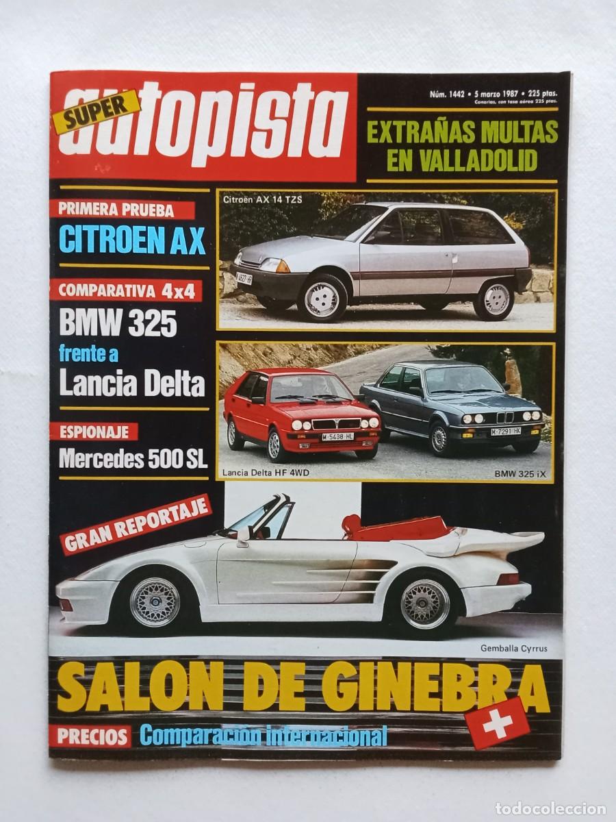 Coches: AUTOPISTA N&ordm; 1442 1987 CITROEN AX BMW 325 LANCIA DELTA Mercedes 500 SALON DE GINEBRA Renault 11