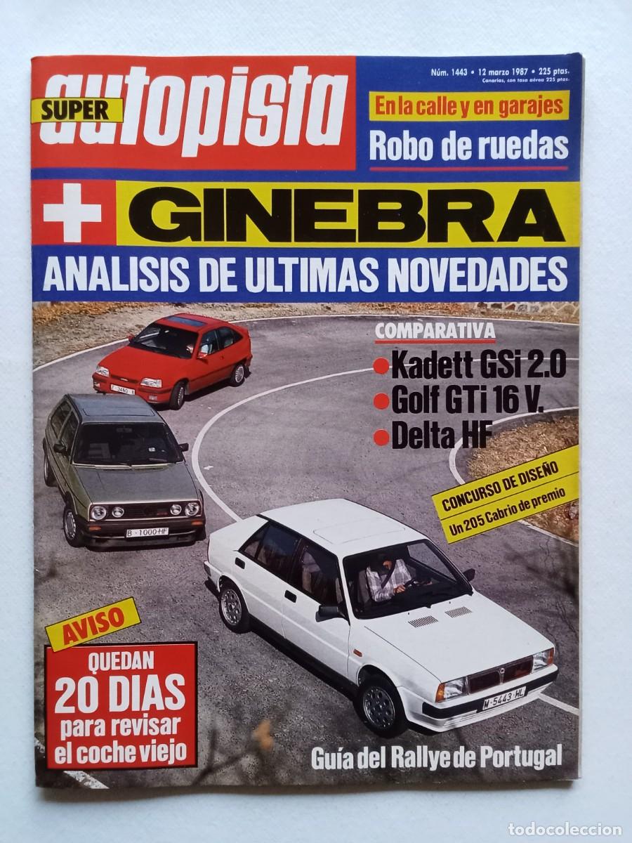 Coches: AUTOPISTA N&ordm; 1443 1987 SALON DE GINEBRA Opel Kadett GSI VOLKSWAGEN GOLF GTI Rallye de Portugal