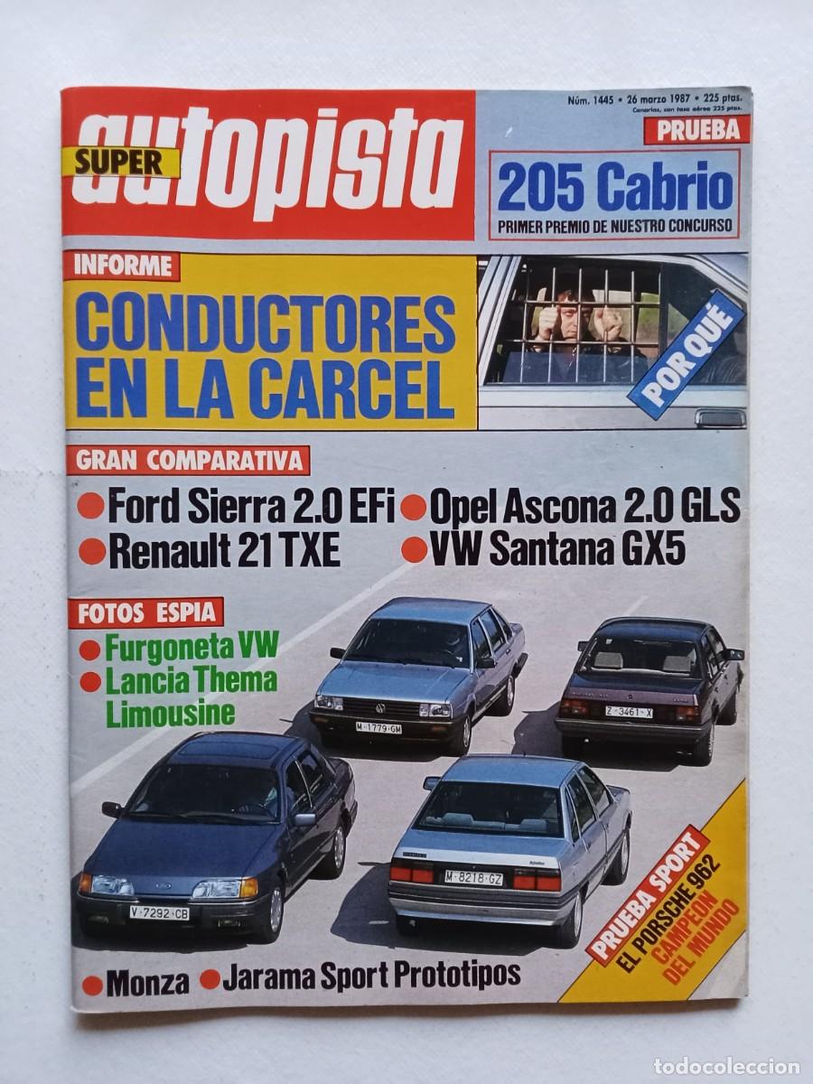 Coches: AUTOPISTA N&ordm; 1445 1987 FORD SIERRA Opel Ascona RENAULT 21 Volkswagen Santana LANCIA THEMA LIMOUSINE