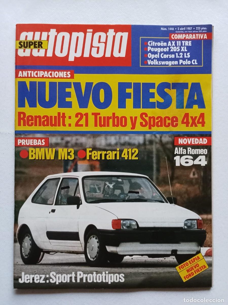 Coches: AUTOPISTA N&ordm; 1446 1987 FORD FIESTA Renault 21 BMW M3 Ferrari 412 ALFA ROMEO 164