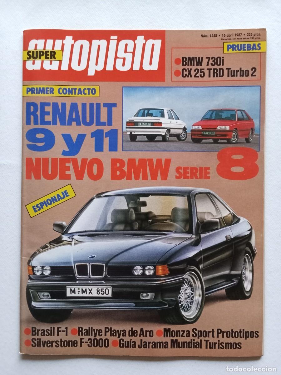 Coches: AUTOPISTA N&ordm; 1448 1987 RENAULT 9 Y 11 Citroen CX 25 TRD Turbo 2 BMW SERIE 8 Y 730i