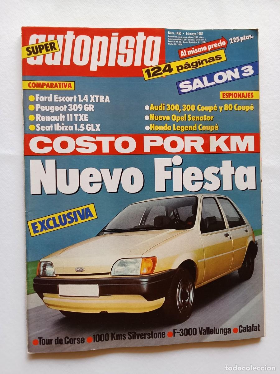Coches: AUTOPISTA N&ordm; 1452 1987 FORD FIESTA y ESCORT Peugeot 309 GR SEAT IBIZA Audi 300 OPEL SENATOR Honda Le
