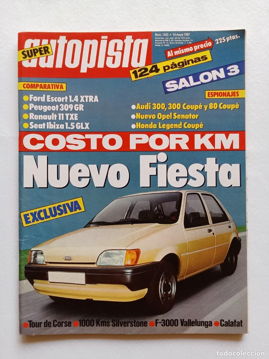 Coches: AUTOPISTA N&ordm; 1452 1987 FORD FIESTA y ESCORT Peugeot 309 GR SEAT IBIZA Audi 300 OPEL SENATOR Honda Le