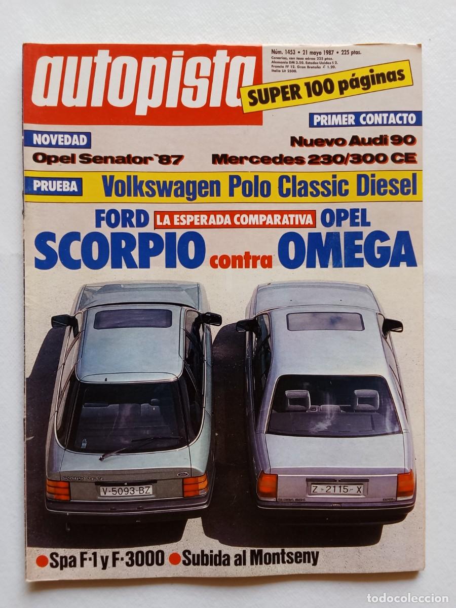 Coches: AUTOPISTA N&ordm; 1453 1987 FORD ESCORPIO Opel Omega VOLKSWAGEN POLO Opel Senator MERCEDES 230 Audi 90