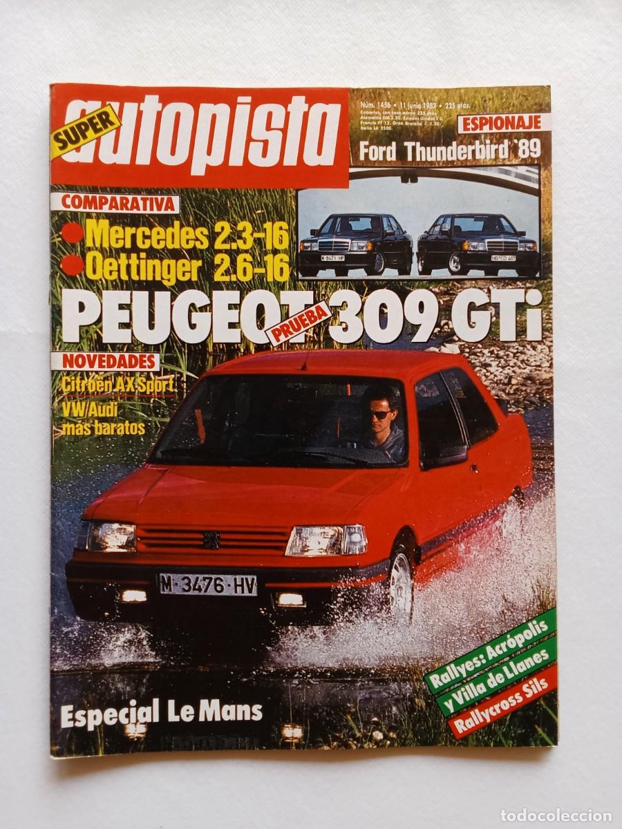 Coches: AUTOPISTA N&ordm; 1456 1987 PEUGEOT 309 GTi MERCEDES Oettinger LE MANS Audi FORD THUNDERBIRD