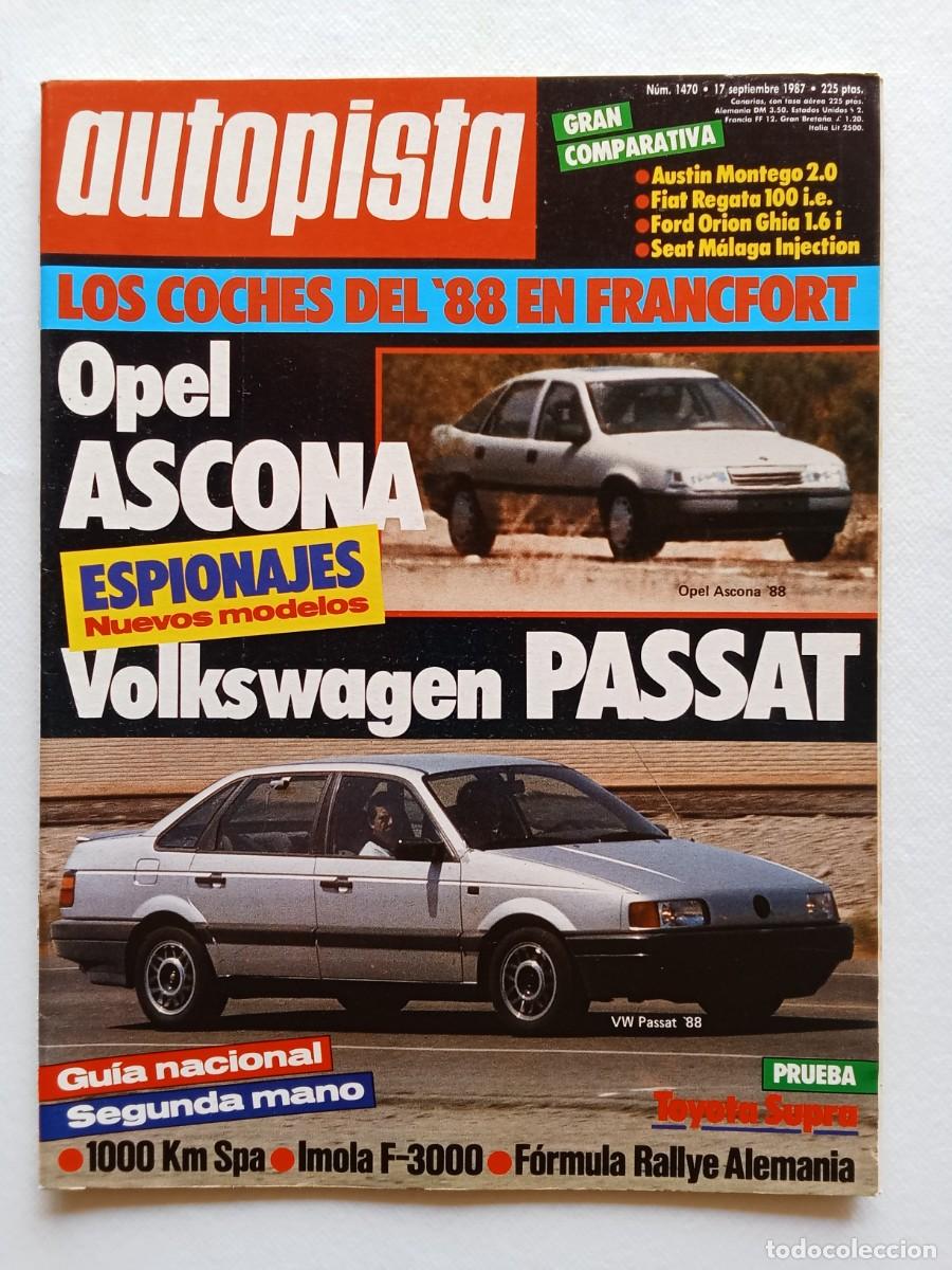 Coches: AUTOPISTA N&ordm; 1470 1987 OPEL ASCONA Volkswagen Passat AUSTIN MONTEGO Fiat Regata FORD ORION GHIA Seat