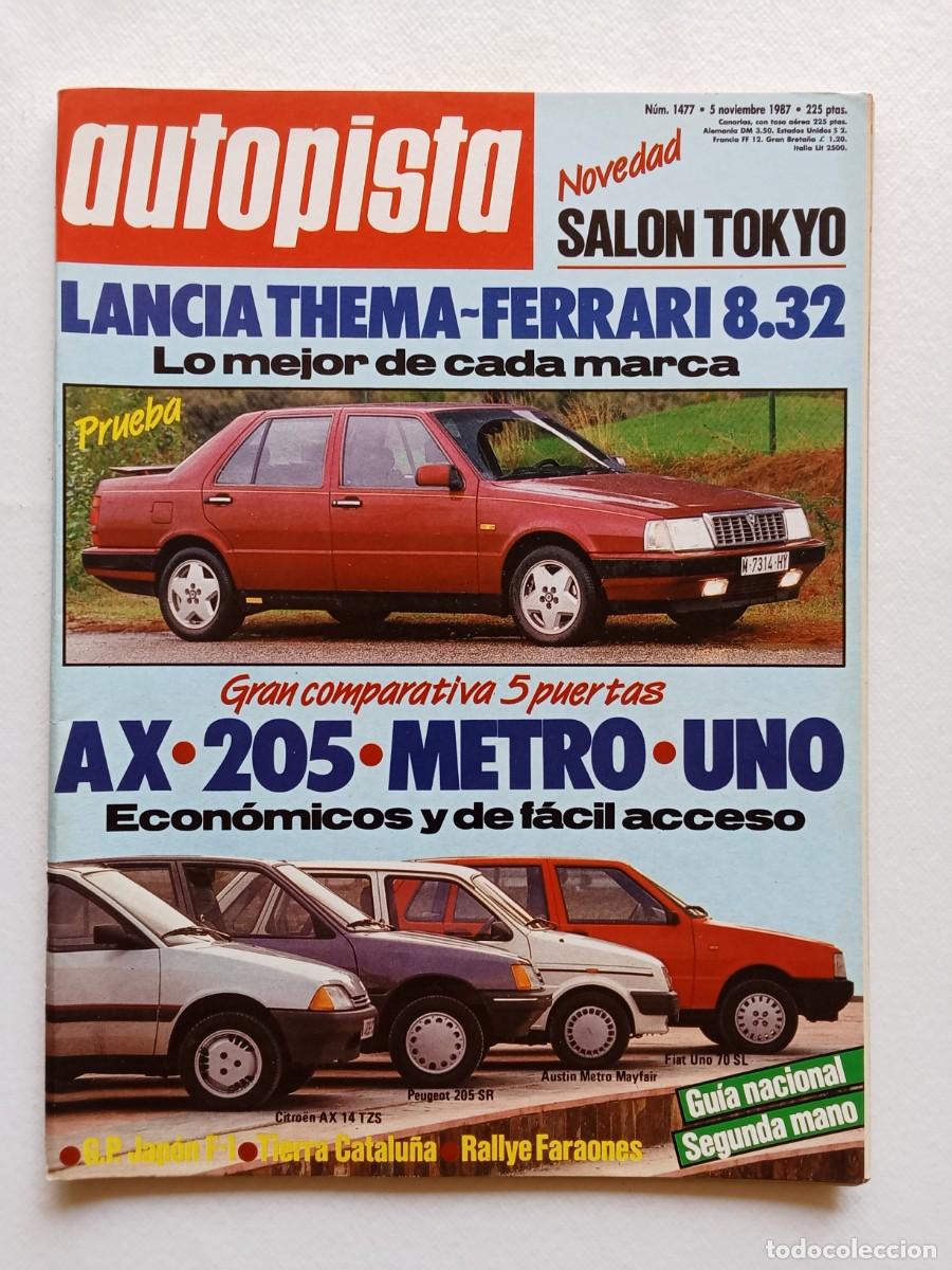 Coches: AUTOPISTA N&ordm; 1477 1987 LANCIA THEMA FERRARI Citroen AX PEUGEOT 205 Fiat Uno AUSTIN METRO MAYFAIR
