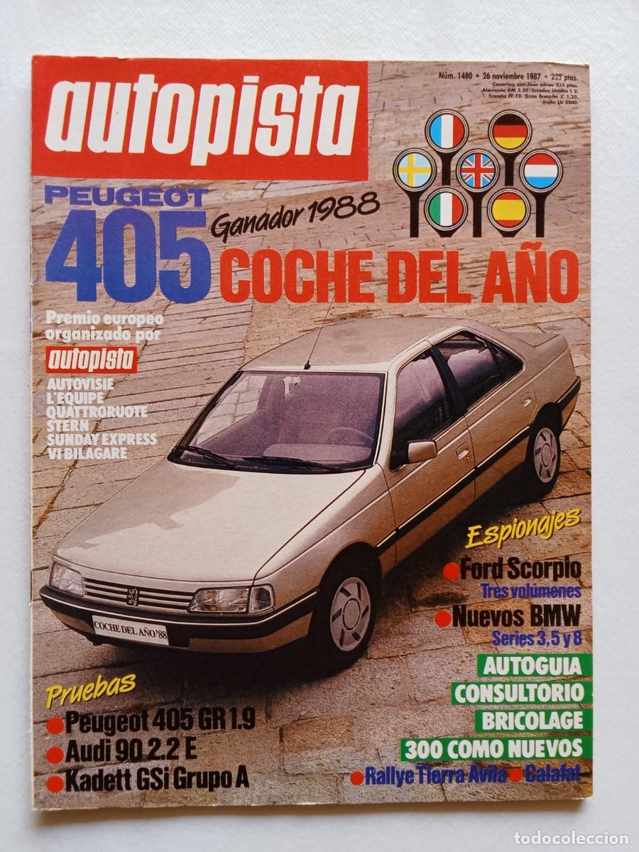 Coches: AUTOPISTA N&ordm; 1480 1987 PEUGEOT 405 Ford Escorpio BMW series 3 5 8 AUDI 90 Opel Kadett GSi CALAFAT
