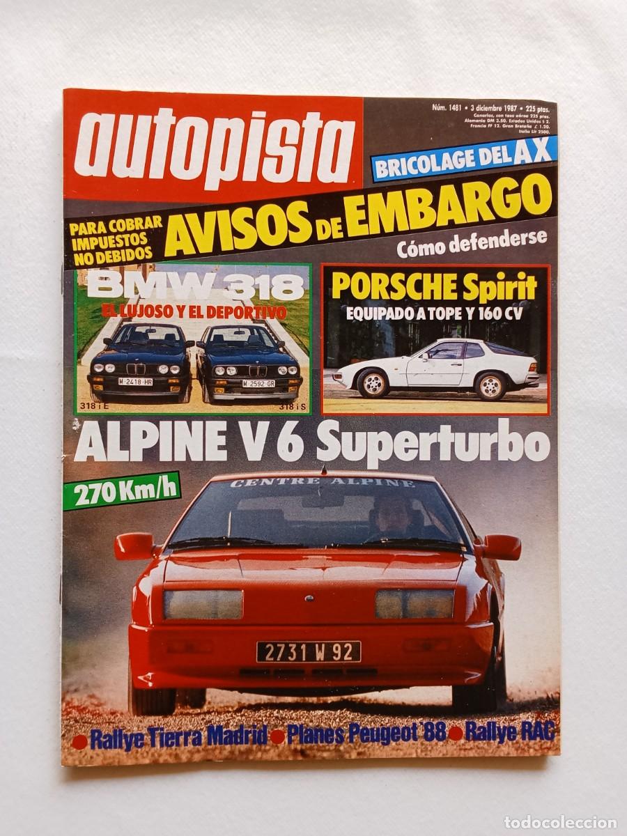 Coches: AUTOPISTA N&ordm; 1481 1987 BMW 318 Porsche Spirit ALPINE V6 TURBO Rallye Rac CITROEN AX Mercedes Benz