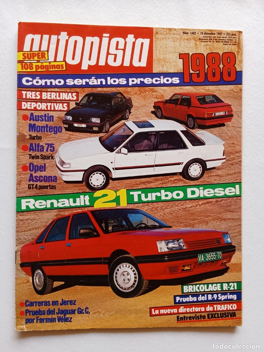 Coches: AUTOPISTA N&ordm; 1482 1987 RENAULT 21 TURBO DIESEL Austin Montego ALFA ROMEO 75 Opel Ascona RENAULT 9