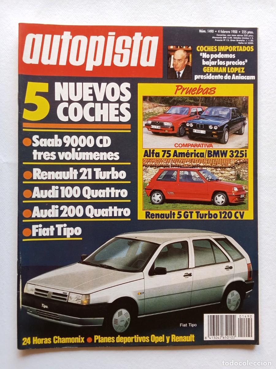 Coches: AUTOPISTA N&ordm; 1490 1988 SAAB 9000 CD Renault 21 Turbo AUDI 100 QUATTRO Fiat Tipo ALFA 75 Renault 5 GT