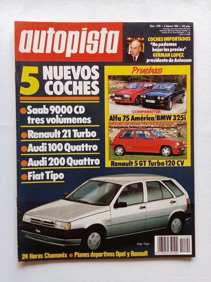 Coches: AUTOPISTA N&ordm; 1490 1988 SAAB 9000 CD Renault 21 Turbo AUDI 100 QUATTRO Fiat Tipo ALFA 75 Renault 5 GT