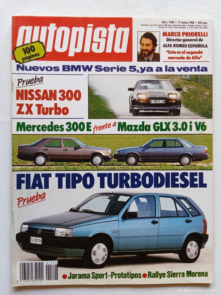Coches: AUTOPISTA N&ordm; 1496 1988 BMW SERIE 5 Nissan 300 ZX turbo MERCEDES 300E Mazda GLX Fiat Tipo Turbodiesel
