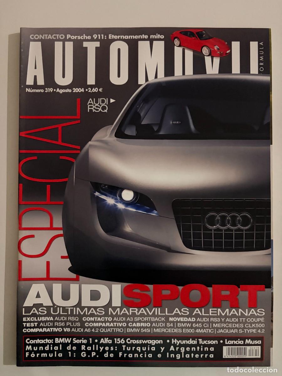 Cars: AUTOMOVIL. N&ordm; 319. AGOSTO 2004. AUDI RS6 PLUS. AUDI RSQ. AUDI A6 4.2 QUATTRO. BMW 545I. LEER