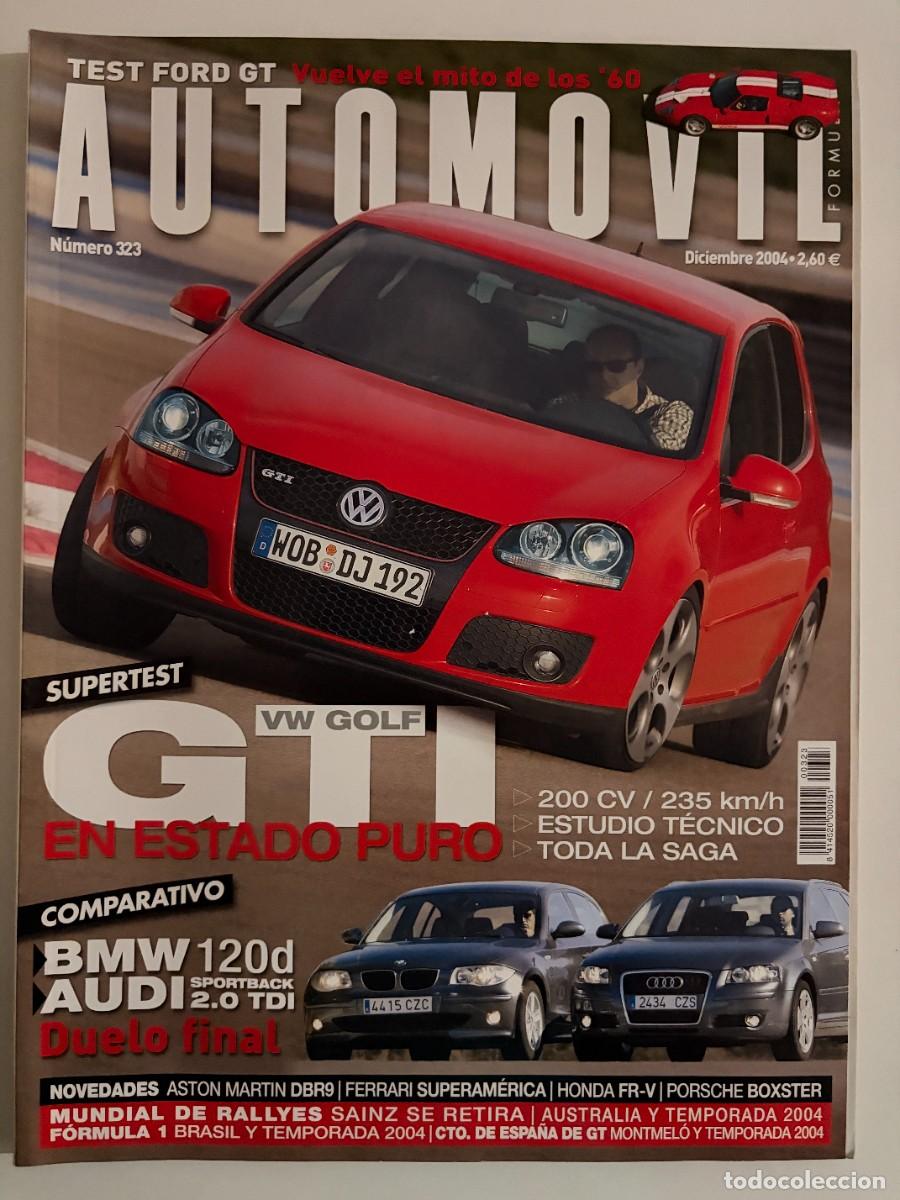 Cars: AUTOMOVIL. N&ordm; 323. DICIEMBRE 2004. VOLKSWAGEN GOLF GTI. FORD GT. AUDI A3 SPORTBACK 1.9 TDI. LEER