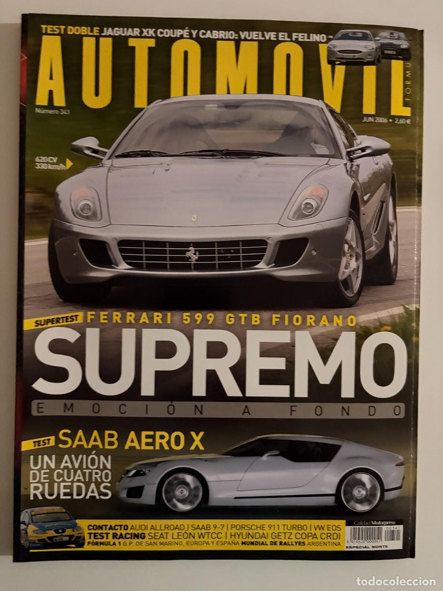 Coches: AUTOMOVIL. N&ordm; 341. JUNIO 2006. PORSCHE 911 TURBO. FERRARI 599 GTB FIORANO. JAGUAR XK COUP&Eacute;. LEER