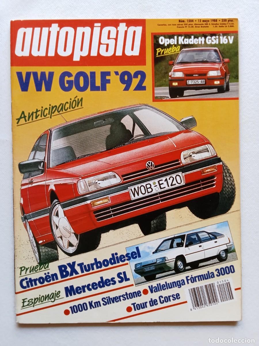 Coches: AUTOPISTA N&ordm; 1504 1988 CITROEN BX TURBODIESEL Mercedes SL VOLKSWAGEN GOLF Opel Kadett