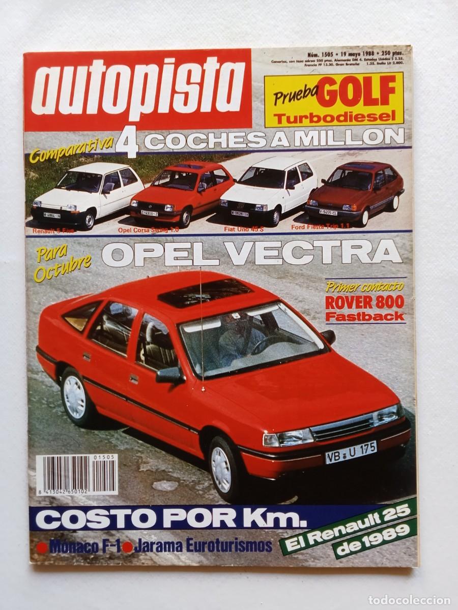 Coches: AUTOPISTA N&ordm; 1505 1988 OPEL VECTRA Renault 25 JARAMA Renault 5 OPEL CORSA Fiat Uno FORD FIESTA