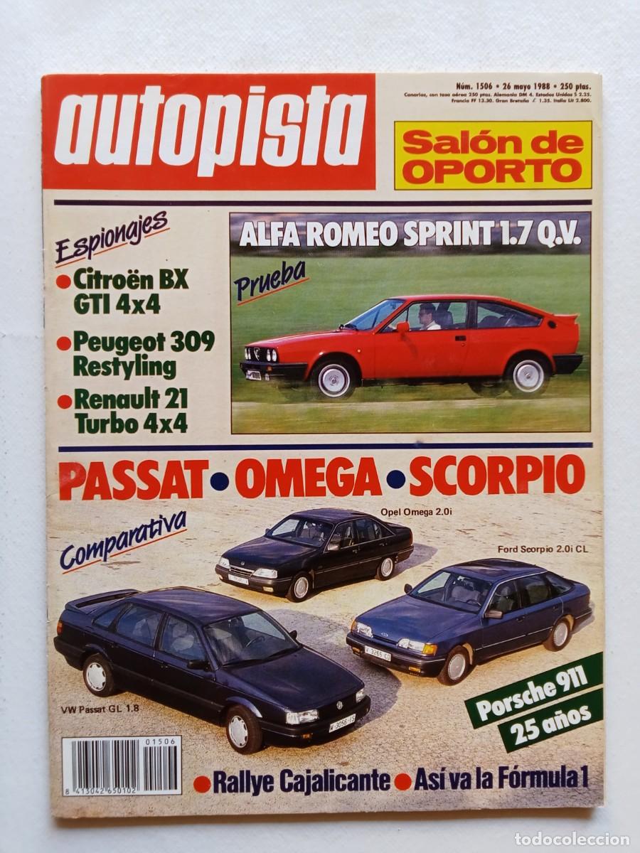 Coches: AUTOPISTA N&ordm; 1506 1988 ALFA ROMEO SPRINT Passat OMEGA Scorpio CITROEN BX Renault 21 PORSCHE 911