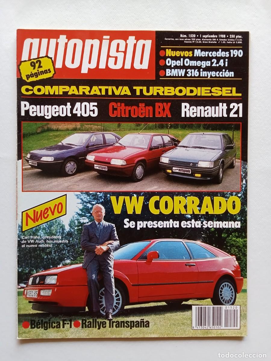 Coches: AUTOPISTA N&ordm; 1520 1988 PEUGEOT 405 Citroen BX RENAULT 21 Volkswagen Corrado OPEL OMEGA Mercedes 190