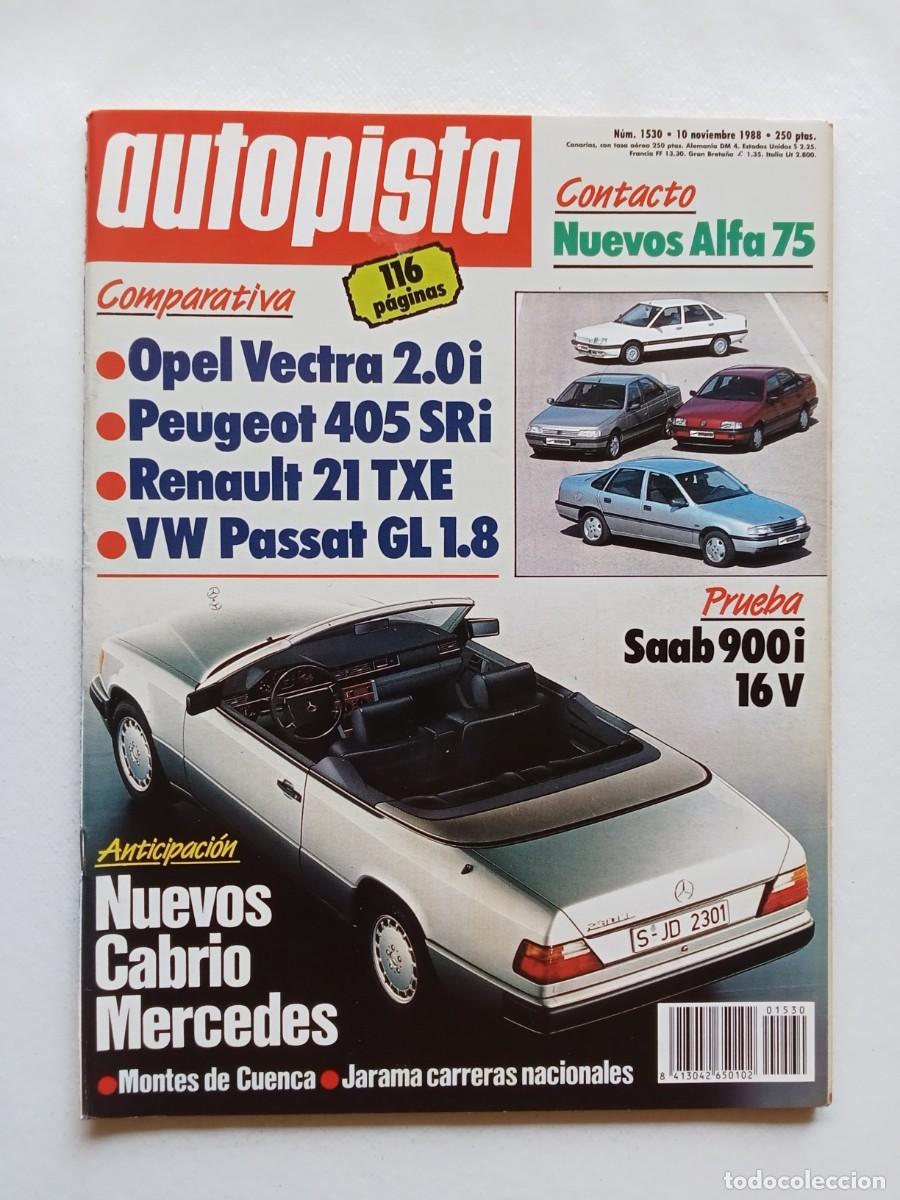 Coches: AUTOPISTA N&ordm; 1530 1988 OPEL VECTRA Peugeot 405 RENAULT 21 Volkswagen Passat MERCEDES CABRIO Montes