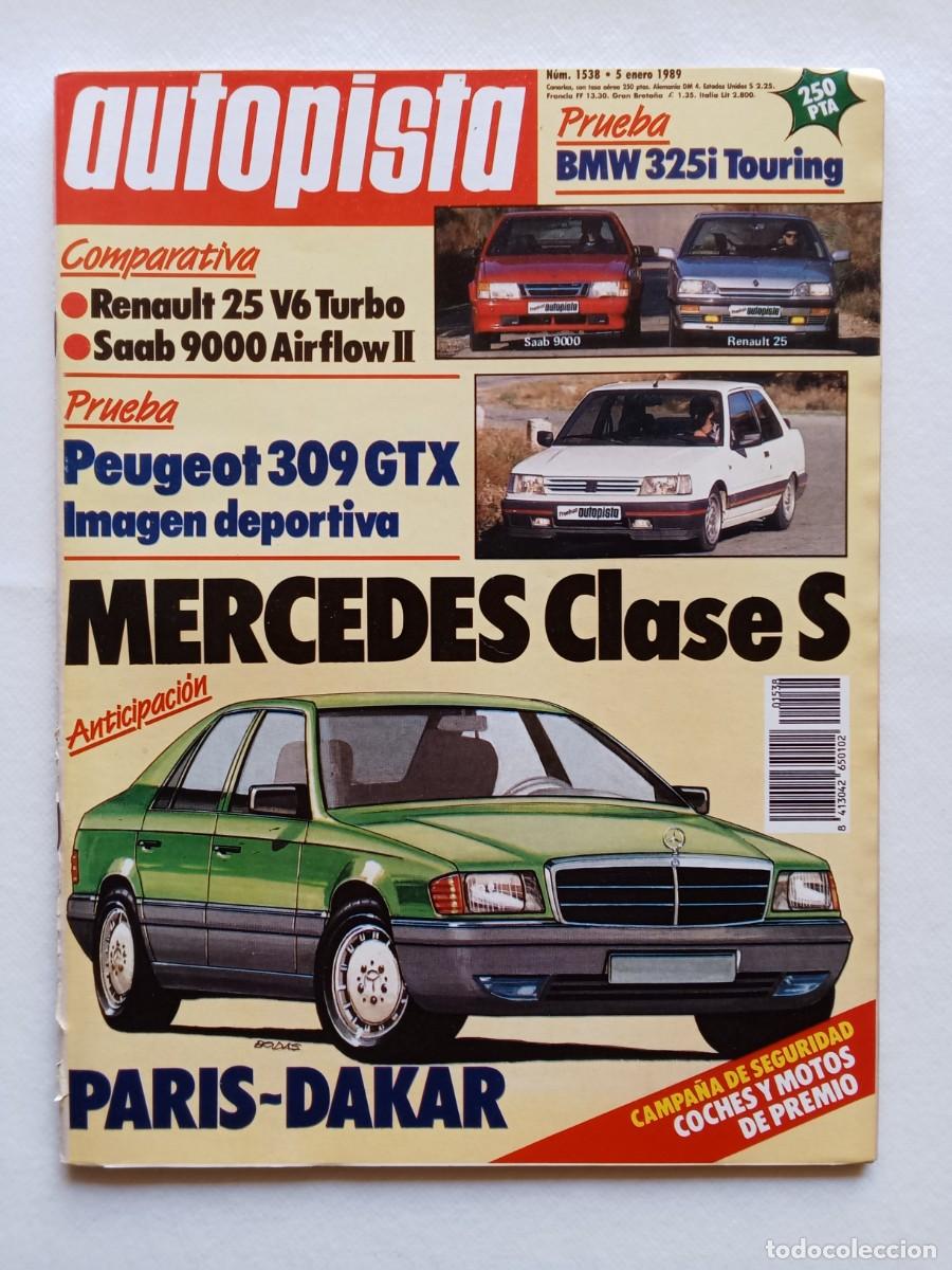 Coches: AUTOPISTA N&ordm; 1538 1989 MERCEDES CLASE S Peugeot 309 GTX RENAULT 25 V6 TURBO Saab 9000 Airflow II PAR