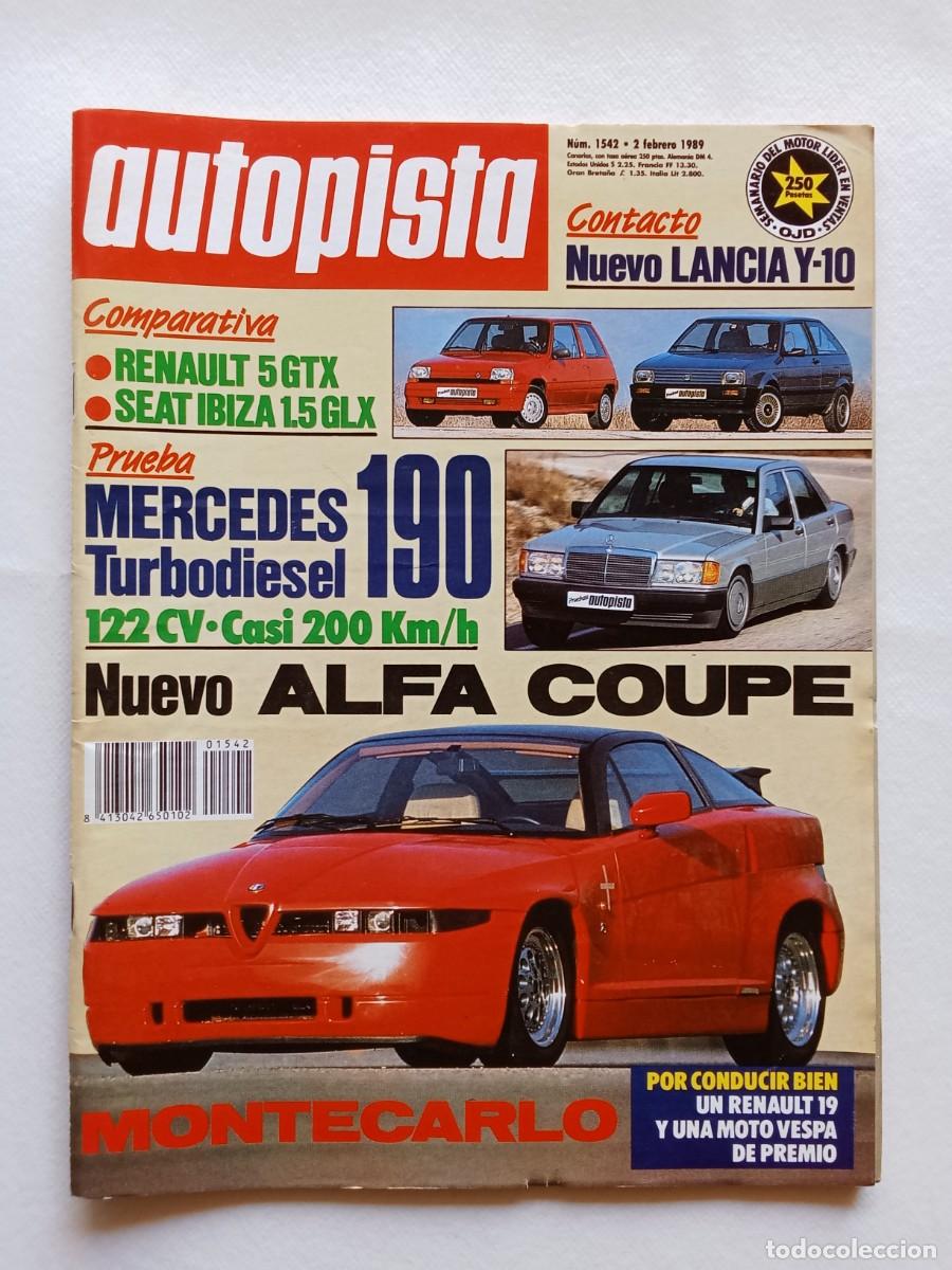 Coches: AUTOPISTA N&ordm; 1542 1989 MERCEDES 190 Renault 5 GTX SEAT IBIZA Alfa Romeo Coup&eacute; MONTECARLO Lancia Y10
