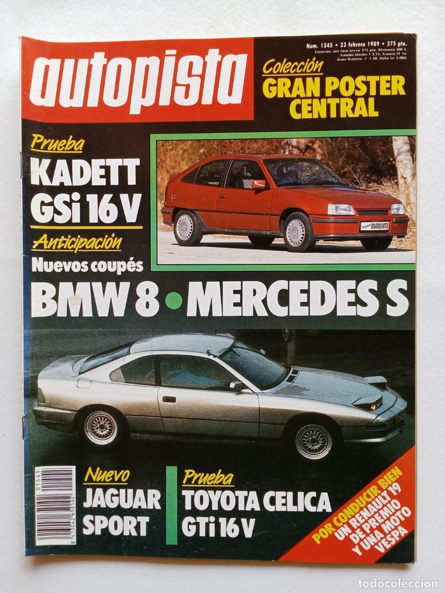 Coches: AUTOPISTA N&ordm; 1545 1989 BMW 8 Mercedes S OPEL KADETT GSI 16V Jaguar Sport TOYOTA CELICA