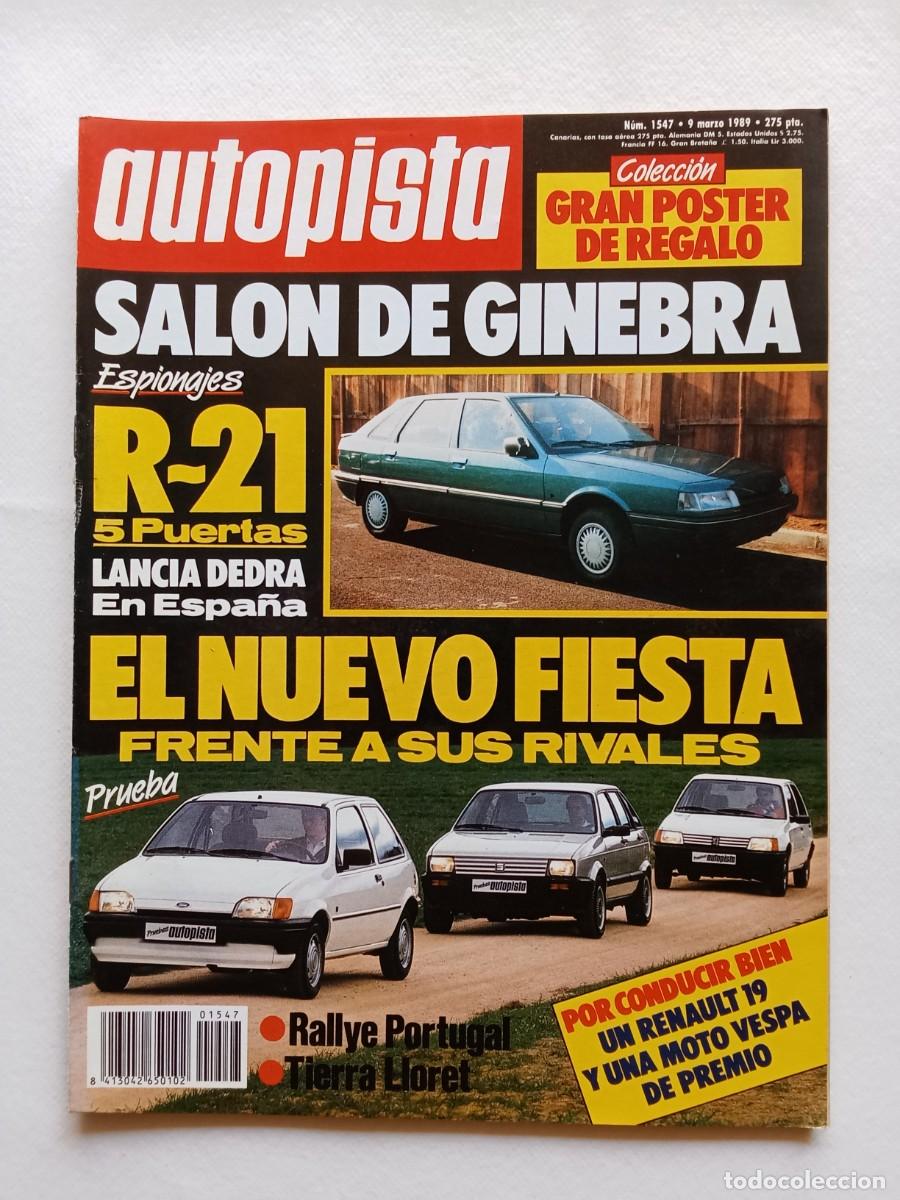 Coches: AUTOPISTA N&ordm; 1547 1989 SALON DE GINEBRA Renault 21 LANCIA DEDRA Ford Fiesta OPEL OMEGA 2.3 TD