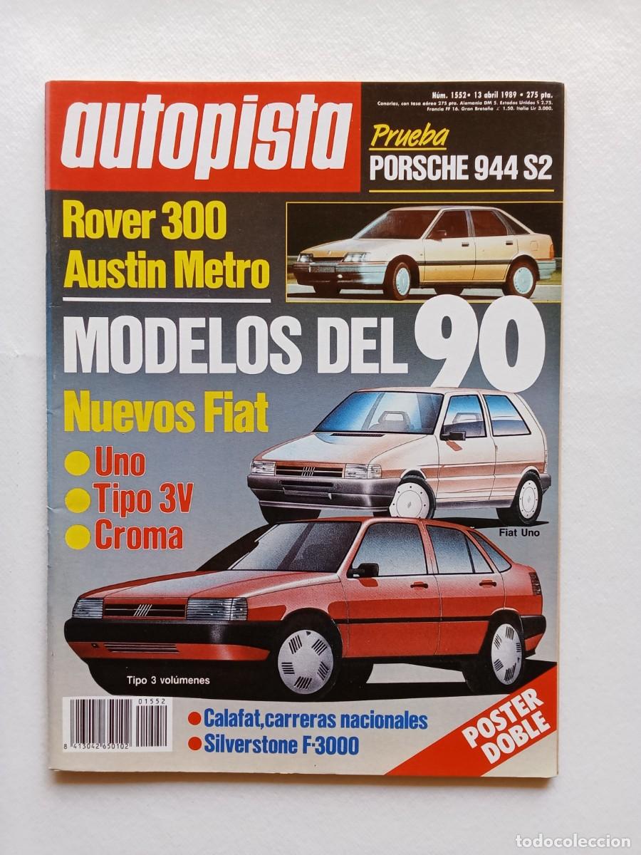 Coches: AUTOPISTA N&ordm; 1552 1989 ROVER 300 Austin Metro FIAT UNO TIPO 3V CROMA Calafat PORSCHE 944 S2