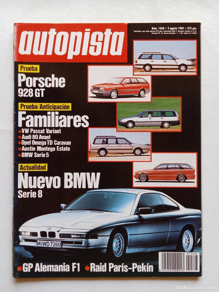 Coches: AUTOPISTA N&ordm; 1568 1989 PORSCHE 928 GT BMW SERIE 8 Audi 80 Avant OPEL OMEGA Austin Montego Estate