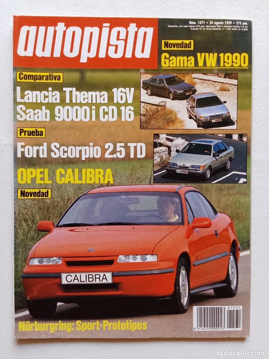 Coches: AUTOPISTA N&ordm; 1571 1989 LANCIA THEMA Saab 9000i FORD SCORPIO Opel Calibra HONDA ACCORD Rallye 1000 la