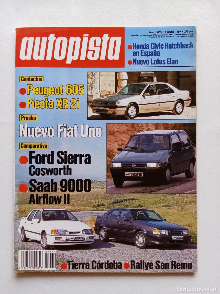 Coches: AUTOPISTA N&ordm; 1579 1989 PEUGEOT 605 Ford Fiesta XR2i FIAT UNO Ford Sierra Cosworth SAAB 9000 AIRFLOW
