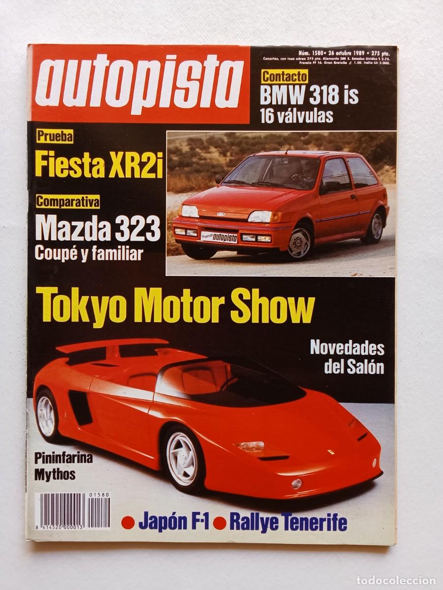 Coches: AUTOPISTA N&ordm; 1580 1989 FORD FIESTA XR2i Mazda 323 TOKYO MOTOR SHOW Pininfarina Mythos