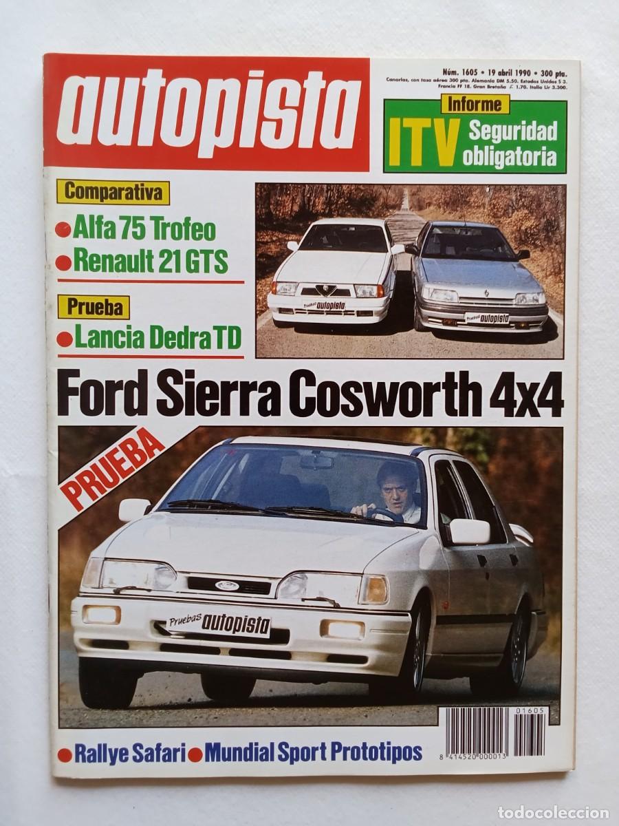 Coches: AUTOPISTA N&ordm; 1605 1990 FORD SIERRA COSWORTH 4X4 ALFA 75 RENAULT 21 RALLYE SAFARI LANCIA DEDRA
