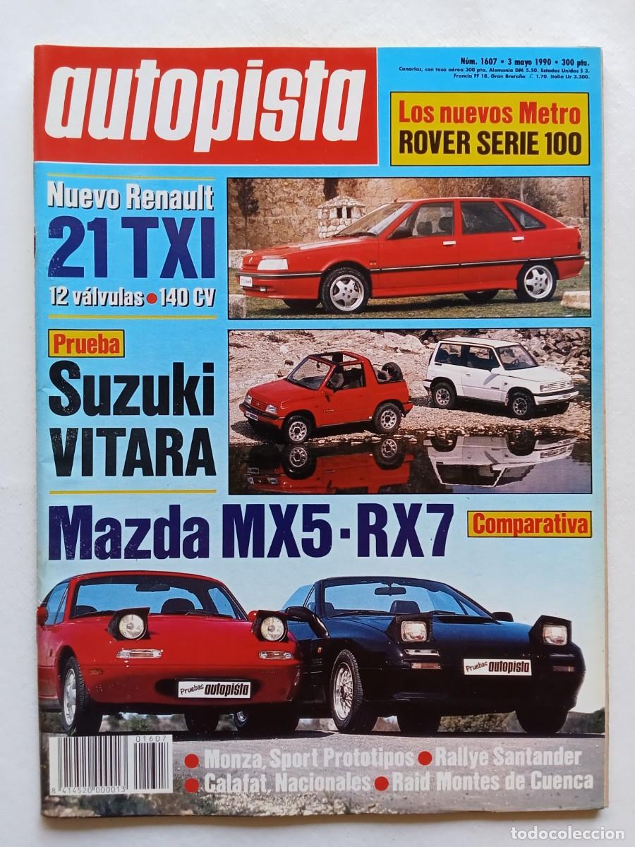 Coches: AUTOPISTA N&ordm; 1607 1990 ROVER METRO RENAULT 21 SUZUKI VITARA MAZDA MX5 RX7 MONZA MONTES DE CUENCA