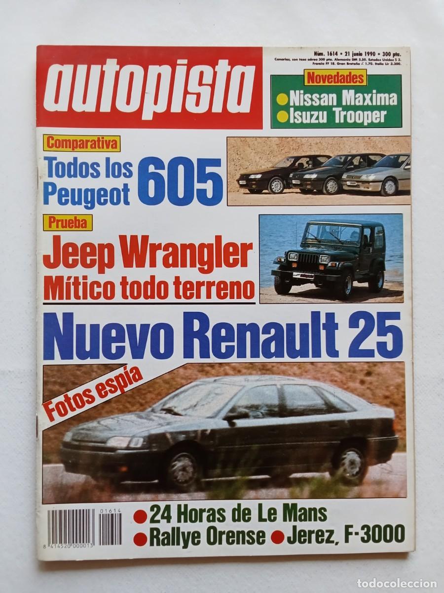 Coches: AUTOPISTA N&ordm; 1614 1990 JEEP WRANGLER RENAULT 25 PEUGEOT 605 LE MANS RALLYE ORENSE JEREZ