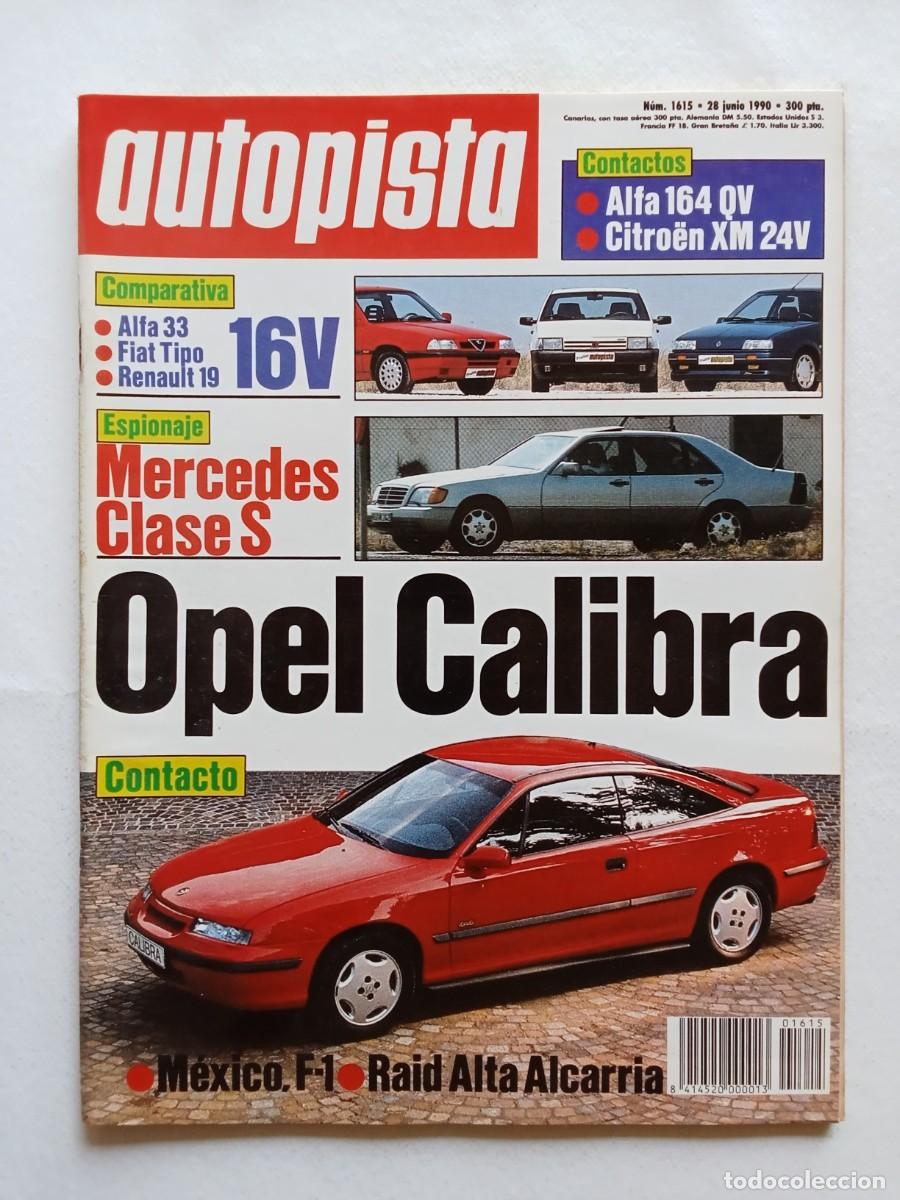 Coches: AUTOPISTA N&ordm; 1615 1990 ALFA ROMEO 33 FIAT TIPO RENAUL 19 MERCEDES CLASE S OPEL CALIBRA CITROEN XM