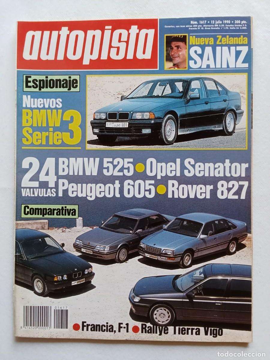Coches: AUTOPISTA N&ordm; 1617 1990 BMW SERIE 3 PEUGEOT 606 ROVER 827 OPEL SENATOR BMW 525 RALLYE TIERRA VIGO