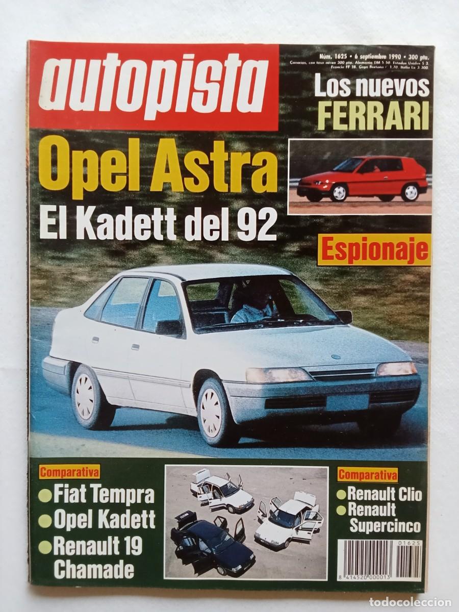 Coches: AUTOPISTA N&ordm; 1625 1990 OPEL ASTRA KADETT FIAT TEMPRA RENAULT 19 CHAMADE RENAULT CLIO