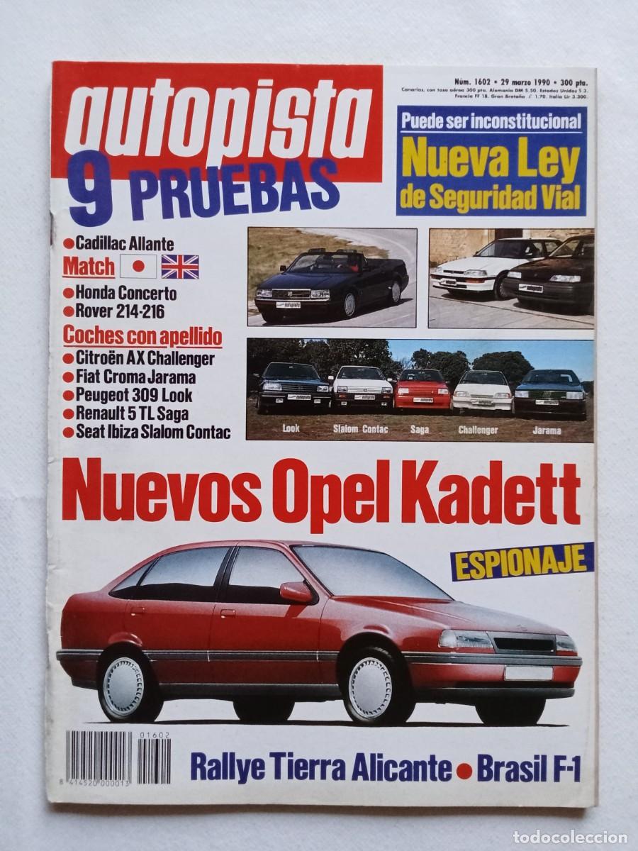 Coches: AUTOPISTA N&ordm; 1602 1990 OPEL KADETT CADILLAC ALLANTE HONDA CONCERTO ROVER 214 CITROEN AX CHALENGER