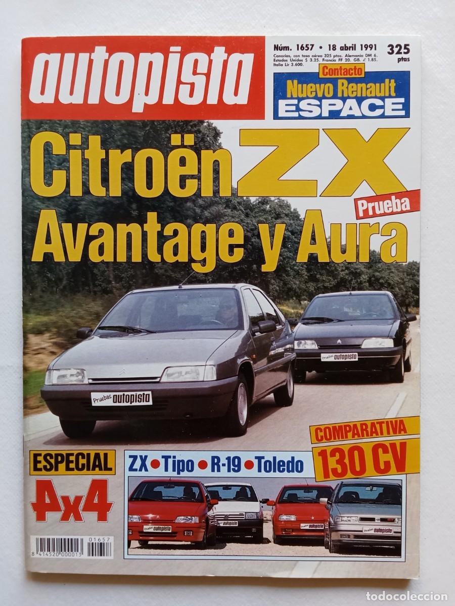 Coches: AUTOPISTA N&ordm; 1657 1991 CITROEN ZX AVANTAGE Y AURA ESPECIAL 4X4 ZX TIPO R19 TOLEDO RENAULT SPACE