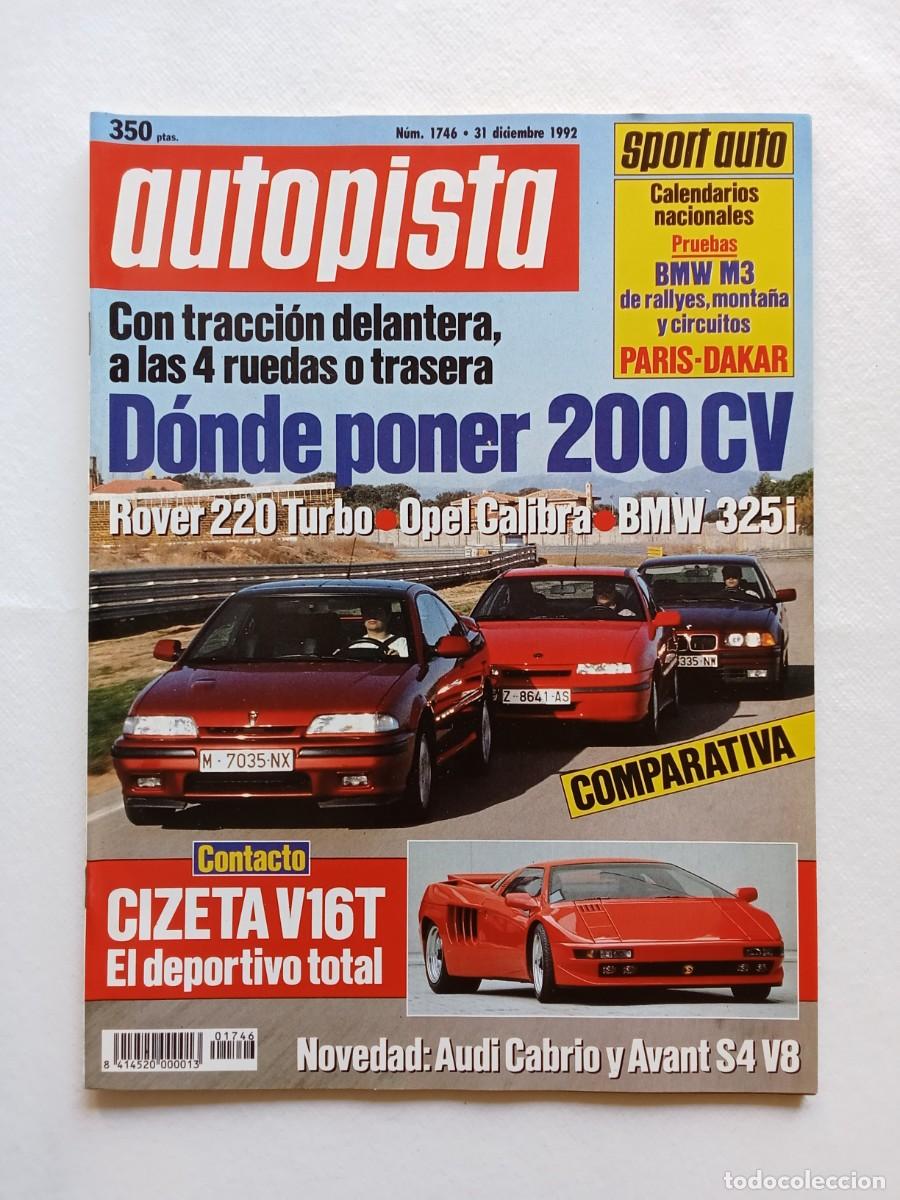Autos: AUTOPISTA N&ordm; 1746 1992 ROVER 220 TURBO OPEL CALIBRA BMW 325i CIZETA V16T AUDI CABRIO Y AVANT PARIS D