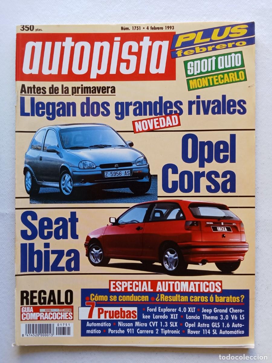 Coches: AUTOPISTA N&ordm; 1751 1993 OPEL CORSA SEAT IBIZA FORD EXPLORER JEEP GRAND CHEROKEE LAREDO NISSAN MICRA