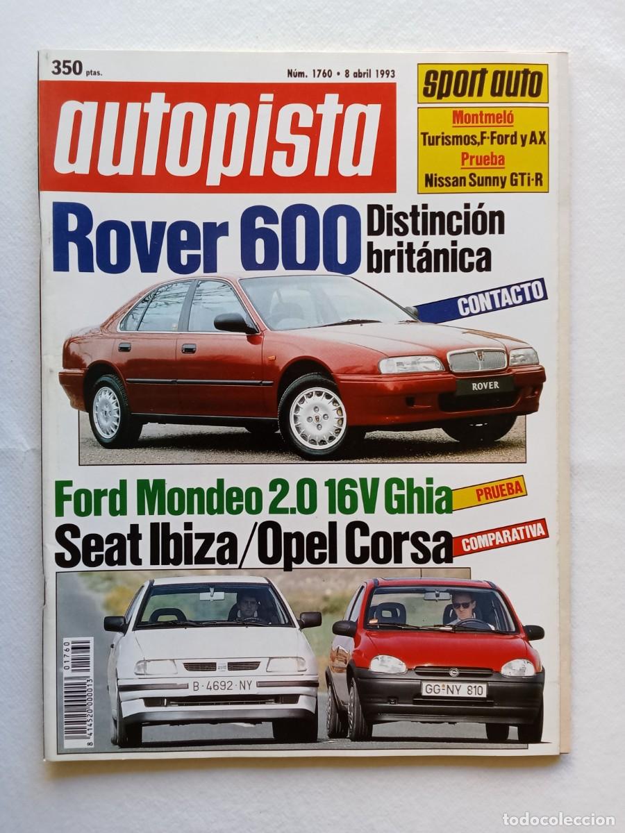 Coches: AUTOPISTA N&ordm; 1760 1993 ROVER 600 FORD MONDEO SEAT IBIZA OPEL CORSA NISSAN SUNNY FORD CITROEN AX
